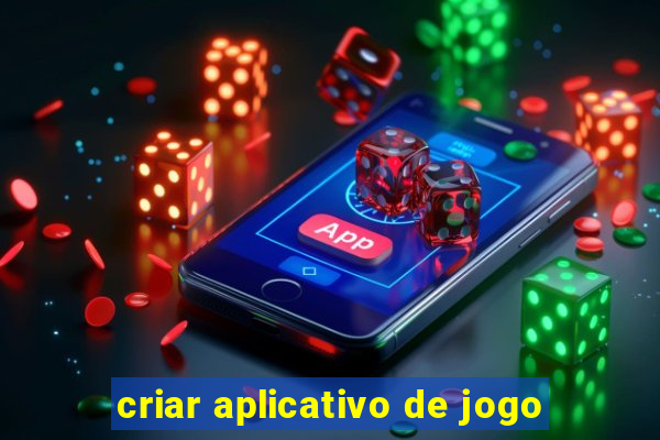 criar aplicativo de jogo